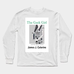 The Geek Girl and the Quarterback Long Sleeve T-Shirt